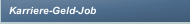 Karriere-Geld-Job